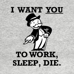 Work, Sleep, Die T-Shirt